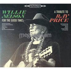 Виниловая пластинка Willie Nelson "For The Good Times: A Tribute To Ray Price", 1 LP, 140 Gram, Sony Music, 0889853142415